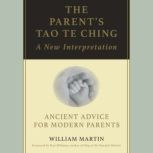 The Parents Tao Te Ching, William Martin