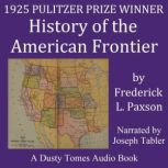 History of the American Frontier 1763..., Frederic L. Paxson