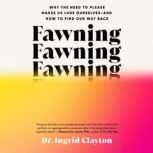 Fawning, Dr. Ingrid Clayton