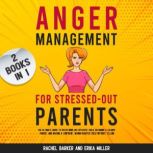 Anger Management for StressedOut Par..., Erika Miller
