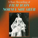 A Rare Recording of Film Icon Norma S..., Norma Shearer