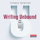 Writing Unbound, Thomas Newkirk