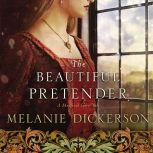 The Beautiful Pretender, Melanie Dickerson