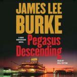 Pegasus Descending A Dave Robicheaux Novel, James Lee Burke