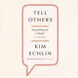 Tell Others, Kim Echlin