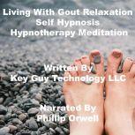 Living With Gout Relaxation Self Hypn..., Key Guy Technology LLC
