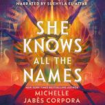 She Knows All the Names, Michelle Jabes Corpora