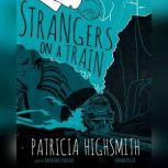 Strangers on a Train, Patricia Highsmith