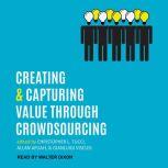 Creating and Capturing Value through Crowdsourcing , Allan Afuah