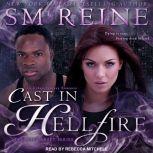 Cast in Hellfire An Urban Fantasy Romance, SM Reine