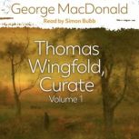 Thomas Wingfold, Curate Volume 1, George MacDonald