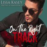 On The Right Track MM New Adult Romance Coming of Age Novel, Lissa Kasey