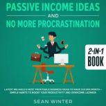Passive Income Ideas and No More Proc..., Sean Winter