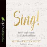 Sing! Why and How We Should Worship, Keith Getty