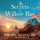 The Secrets of Willow Bay, Phillipa Nefri Clark