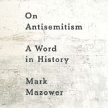 On Antisemitism, Mark Mazower