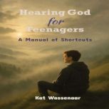Hearing God for Teenagers, Kat Wassenaar
