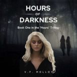 Hours of Darkness, V.F. Molloy
