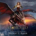 Embroiled, Bridget E. Baker