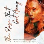 The Rose That Got Away, Christina C. Jones
