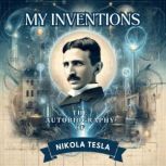 My Inventions The Autobiography of N..., Nikola Tesla