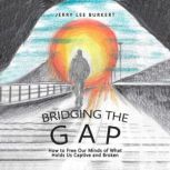 Bridging the Gap, Jerry Lee Burkert