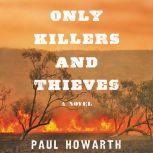 Only Killers and Thieves, Paul Howarth