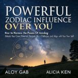 Powerful Zodiac Influence Over You Ho..., Aloy Gab