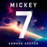 Mickey7 A Novel, Edward Ashton
