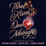 Three Kisses, One Midnight A Novel, Roshani Chokshi