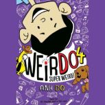 Super Weird! WeirDo 4, Anh Do