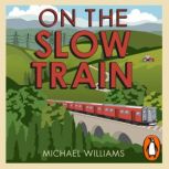 On The Slow Train, Michael Williams