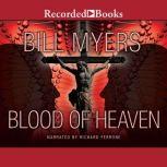 Blood of Heaven, Bill Myers