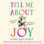 Tell Me About Joy, Kara Kavensky
