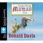 Thats What Mamas Do, Donald Davis