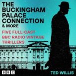 The Buckingham Palace Connection and ..., Ted Willis