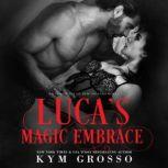 Lucas Magic Embrace, Kym Grosso