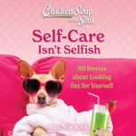 Chicken Soup for the Soul SelfCare ..., Amy Newmark