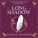 Longshadow, Olivia Atwater
