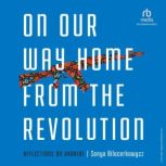 On Our Way Home from the Revolution, Sonya Bilocerkowycz