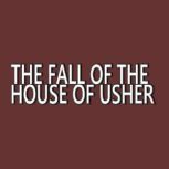 The Fall of the House of Usher, Edgar Allan Poe