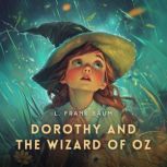 Dorothy and the Wizard of Oz, L. Frank Baum