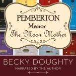 The Moon Mother, Becky Doughty