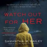 Watch Out for Her, Samantha M. Bailey