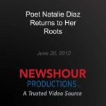 Poet Natalie Diaz Returns to Her Root..., PBS NewsHour