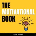 The Motivational Book The Ultimate G..., Joe M. Bernays