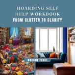 Hoarding Self Help Workbook From Clu..., Nkechi First