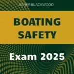 Boating Safety Exam 2025, Asher Blackwood