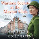 Wartime Secrets at the Mayfair Club, Molly Green