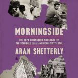 Morningside, Aran Shetterly